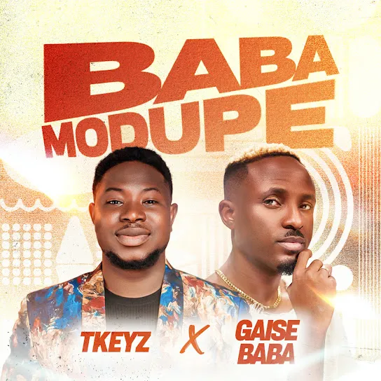 Tkeyz - Baba Modupe